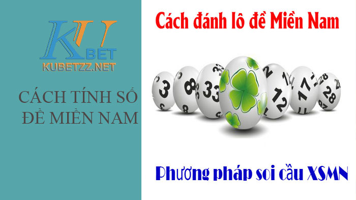 Cách chơi số đề Miền Nam đơn giản, chi tiết nhất 