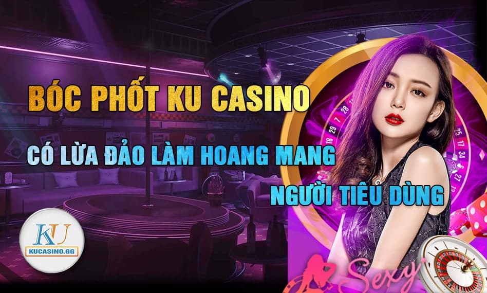 Boc-phot-ku-casino-co-lua-dao-lam-hoang-mang-nguoi-tieu-dung