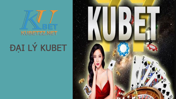 Đại lý Kubet - cách trở thành đại lý và quyền lợi như thế nào?