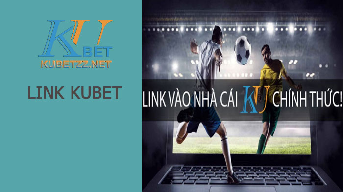 Truy cập link Kubet - Ku casino mới nhất không bị chặn năm 2022