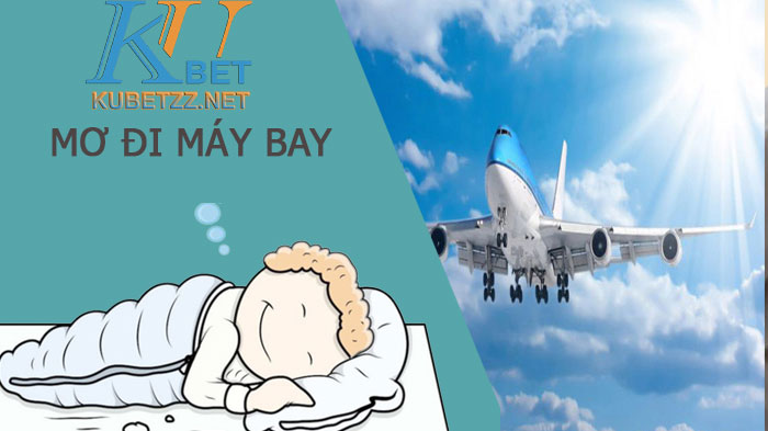 Mơ đi máy bay là điềm gì? Con số may mắn liên quan đến giấc mơ này