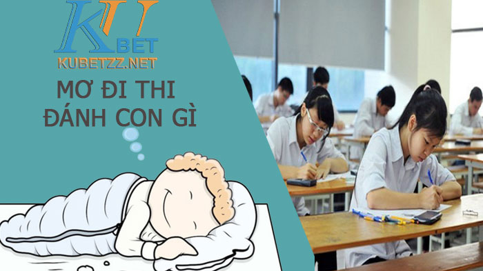 Mơ đi thi đánh con gì để trúng lớn? Báo hiệu điềm gì ?