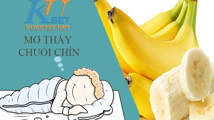 Mơ thấy chuối chín là điềm gì? Đánh con gì để thắng lớn