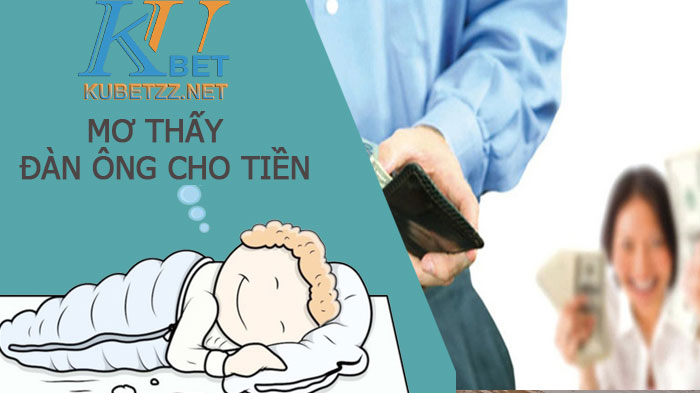 Nằm mơ thấy đàn ông cho tiền đánh con gì và giải mã giấc mơ 