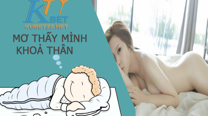 Mơ thấy mình khỏa thân là điềm gì? Nên đánh số nào ?